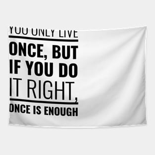 YOU ONLY LIVE ONCE Tapestry