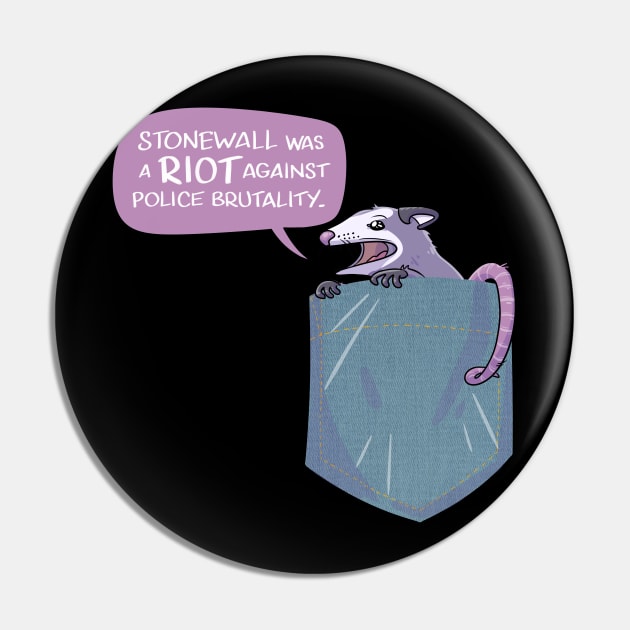 Stonewall was a Riot Pocket Opossum Pin by sophielabelle