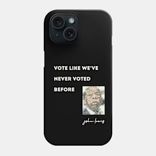 VOTE LIKE WE'VE NEVER VOTED BEFORE Phone Case