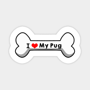 I Love My Pug Magnet