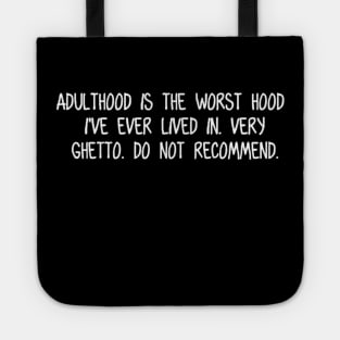 Adulthood is the Worst Hood Tote