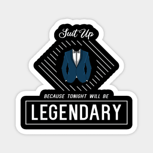 Suit up, because tonight will be legendary Magnet