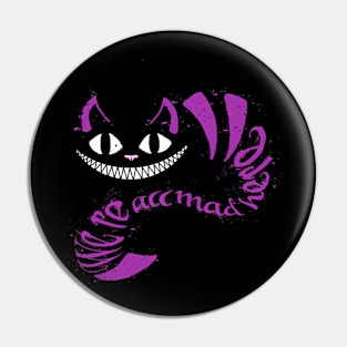 Were All Mad Here Pin