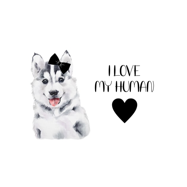 Husky Puppy Girl I Love My Human by allthumbs