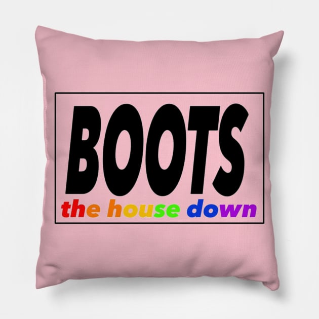 Boots the House Down Pillow by Princifer