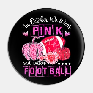 In October We Wear Pink Football Breast Cancer Awareness Pin