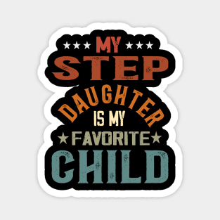 My Step Daughter is My Favorite Child Fun Mother Fathers Day Magnet