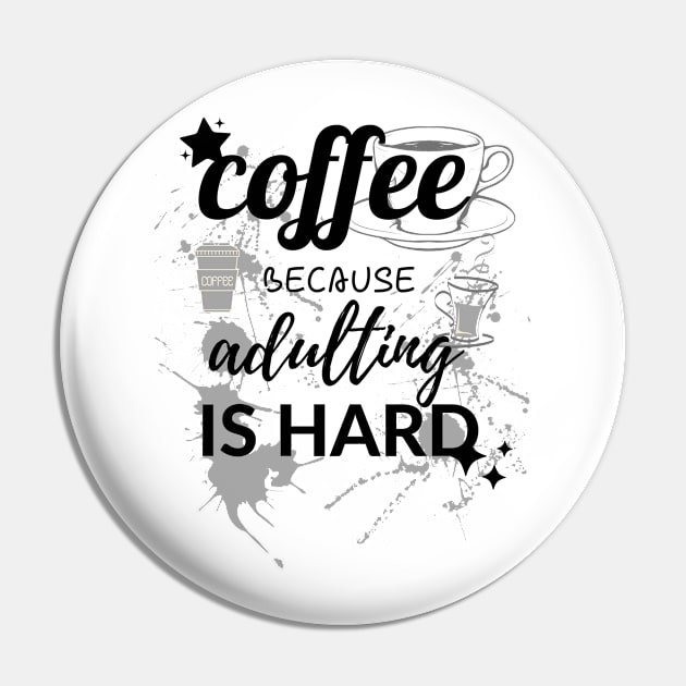 Coffee Because Adulting Is Hard Pin by Aekasit weawdee