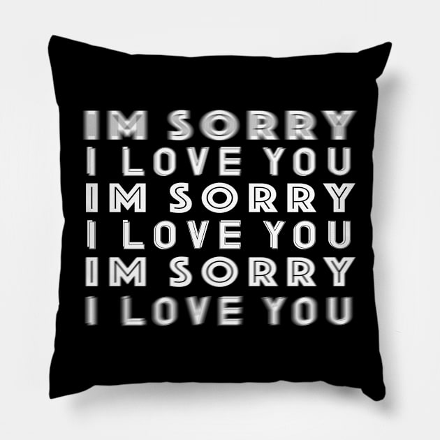 I'm Sorry I Love You Pillow by Jumping the Guardrail