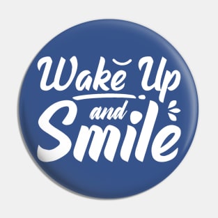 wake up and smile 5 2 Pin