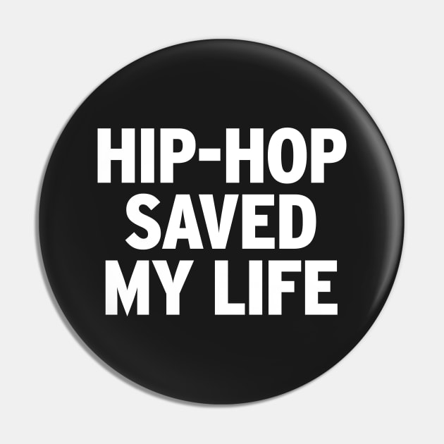 Hip-Hop Saved My Life Pin by ayeyokp