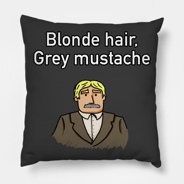 Blonde Hair, Grey Mustache Pillow by Fortified_Amazement