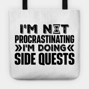 I'm Not Procrastinating... I'm Doing Side Quests Tote