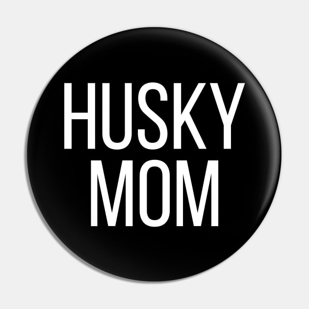 Funny Husky Mom Pin by kapotka