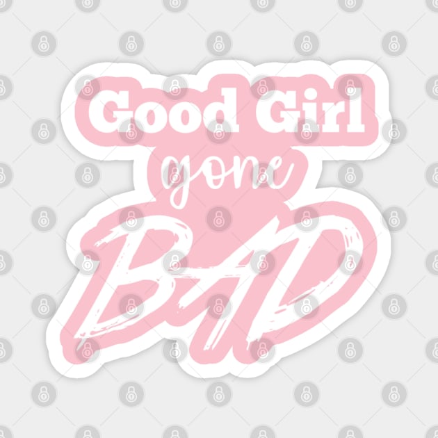 Good girl gone bad Magnet by Bernesemountaindogstuff