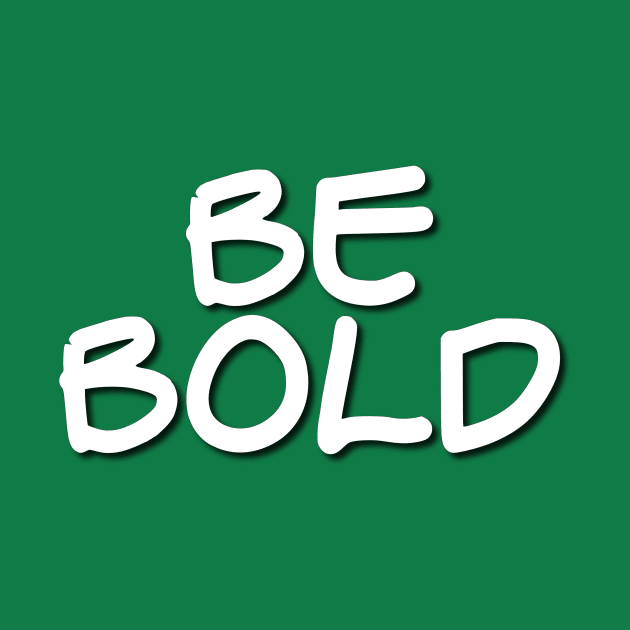 Be Bold by Verl