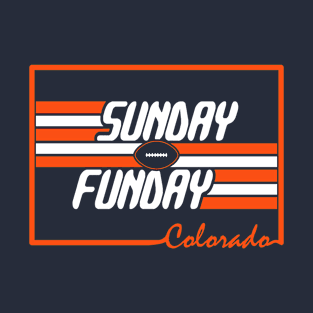 Denver Pro Football - Fun Day on Sunday in Colorado T-Shirt