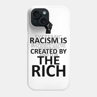 RACISM IS CREATED BY THE RICH (light BG) Phone Case