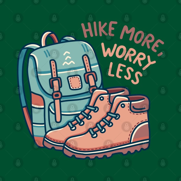 Hike More, Worry Less by krimons