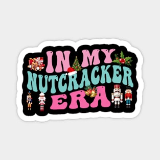 Nutcracker Squad In My Nutcracker Era Family Matching Magnet