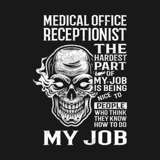 Medical Office Receptionist T Shirt - The Hardest Part Gift Item Tee T-Shirt