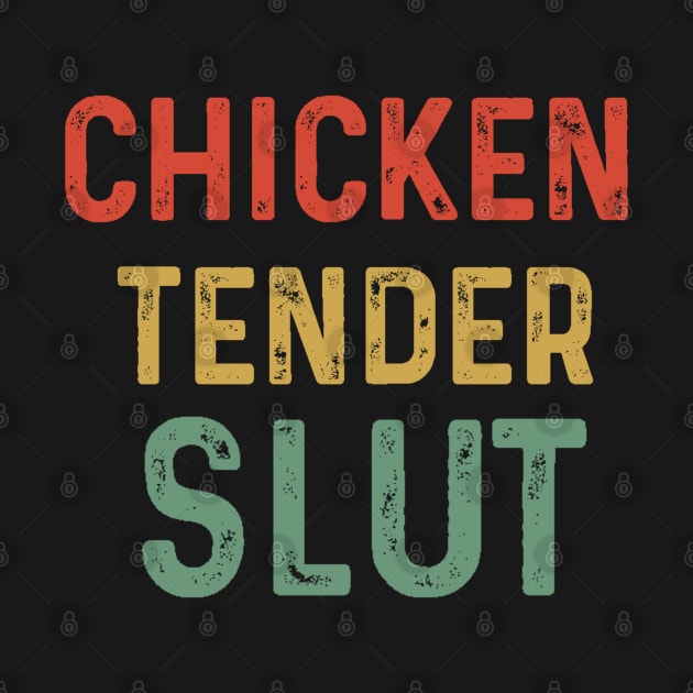 Chicken Tender Slut by Peter smith