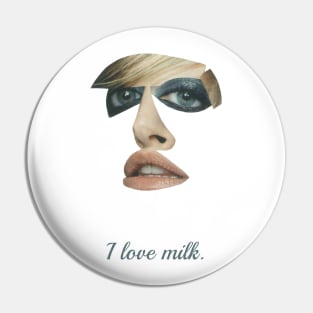 I love milk Pin