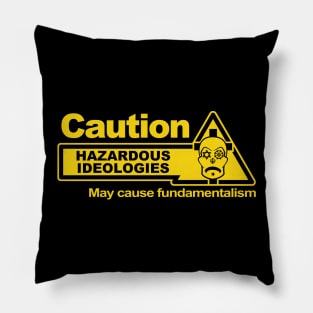 Hazardous Ideologies Pillow