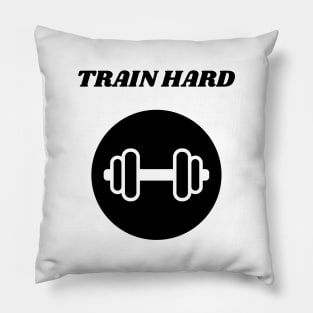 TRAIN HARD Pillow