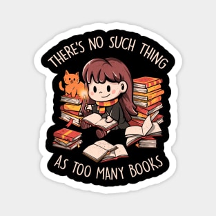 Theres No Such Thing As Too Many Books - Cute Geek Book Cat Gift Magnet