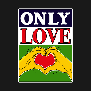 Only Love T-Shirt