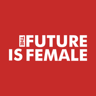 The Future Is Female T-Shirt