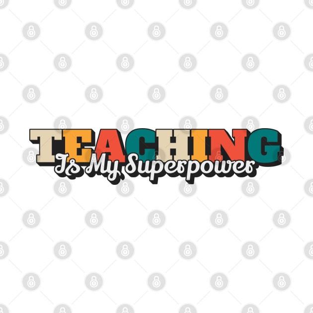 Teaching Is My Superpower by Zen Cosmos Official