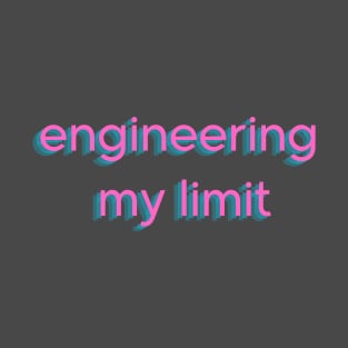 Engineering My Limit: Pushing the Boundaries of Innovation / Pink T-Shirt