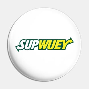 Sup Wuey Funny Mexican design Pin