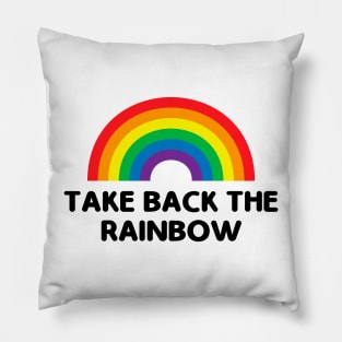 Take back the rainbow Pillow