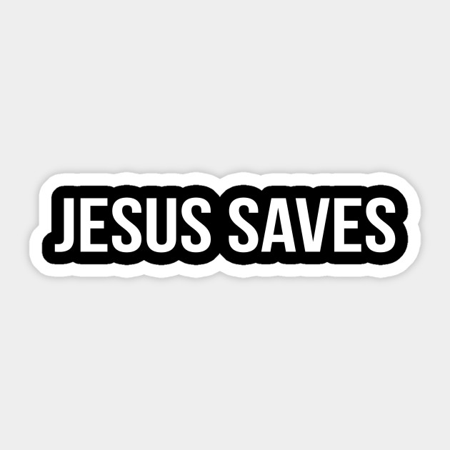 Jesus Saves Cool Motivational Christian - Jesus Saves - Sticker