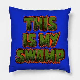 This Is My Swamp, too Pillow