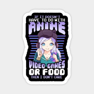 If It Doesn't Have To Do With Anime Games Or Food Magnet