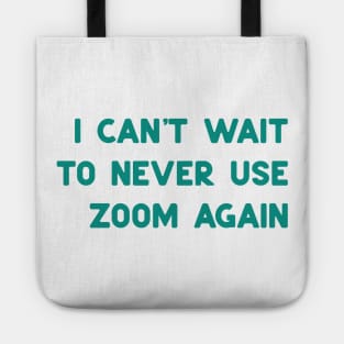 Dont use zoom Tote