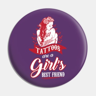 Tattoos are girls best friends (white) Pin