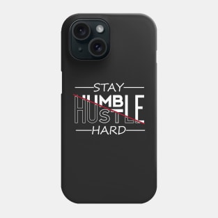 stay humble hustle hard Phone Case