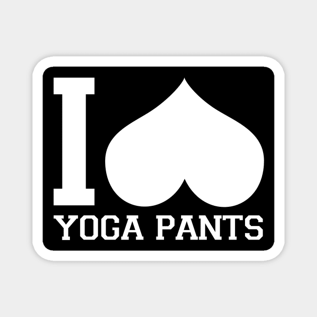 I love Yoga Pants Magnet by AviToys