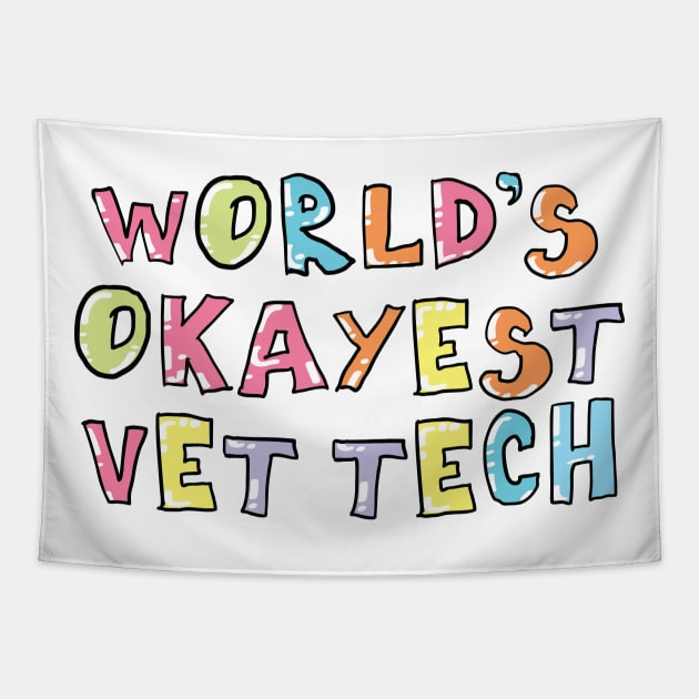 World's Okayest Vet Tech Gift Idea Tapestry by BetterManufaktur