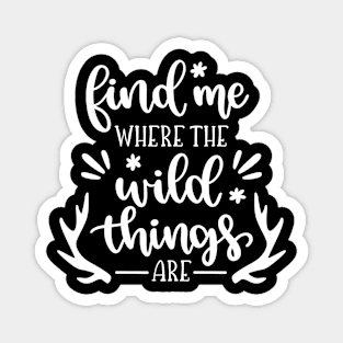 Find Me Where The Wild Things Are Magnet