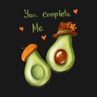 Avocado time. you complete me. Couple T-Shirt