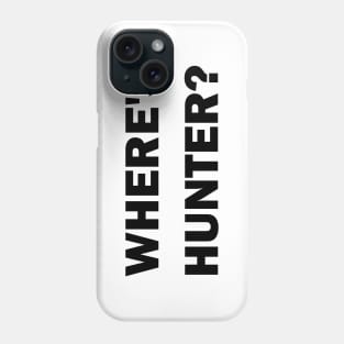 Where's Hunter? Phone Case