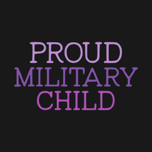 Proud Military Child T-Shirt