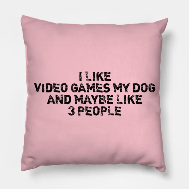 I LIKE GAMING AND MAYBE 3 PEOPLE Pillow by bisho2412