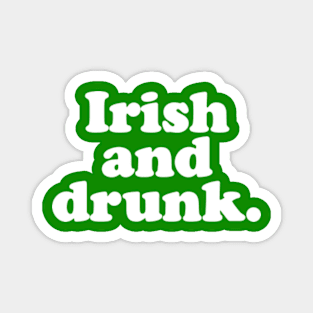 Irish and drunk. Magnet